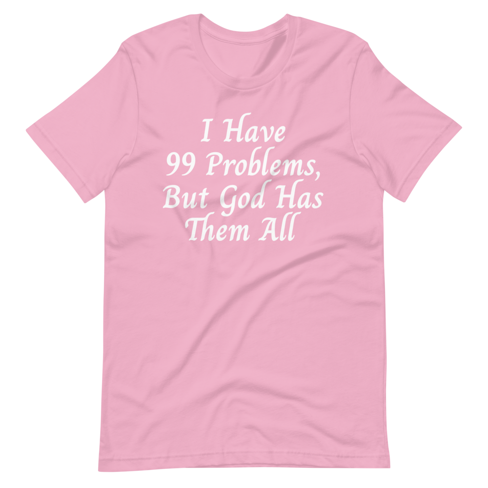 99 Problems T-Shirt - Jean Marie's Faith Apparel 