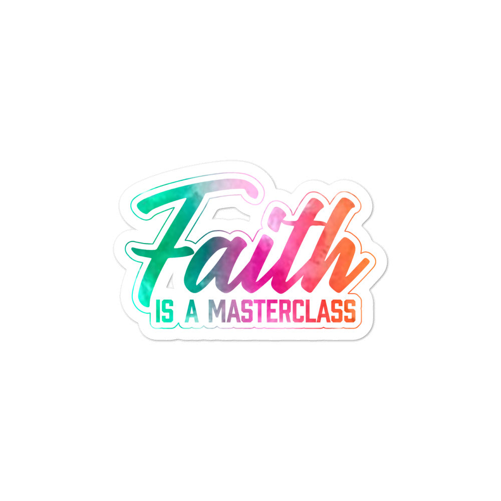 Faith is a Masterclass stickers - Jean Marie's Faith Apparel 