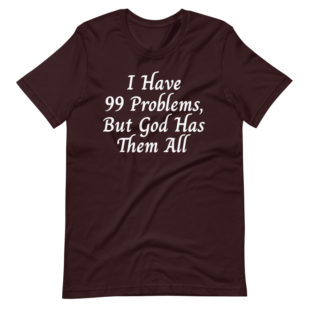 99 Problems T-Shirt - Jean Marie's Faith Apparel 