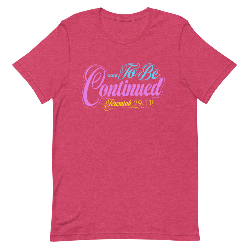 To be continued Short-Sleeve T-Shirt - Jean Marie's Faith Apparel 