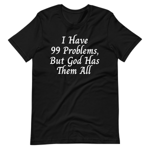 99 Problems T-Shirt - Jean Marie's Faith Apparel 