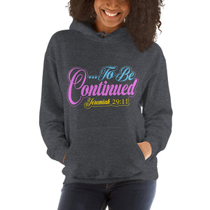 To be Continued Hoodie - Jean Marie's Faith Apparel 