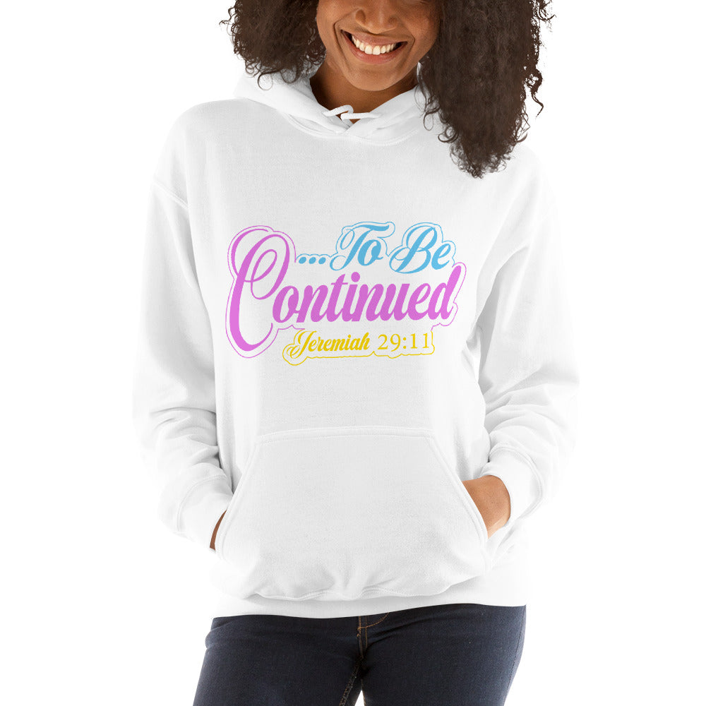 To be Continued Hoodie - Jean Marie's Faith Apparel 