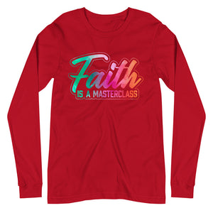 Faith is a Masterclass Long Sleeve Tee - Jean Marie's Faith Apparel 