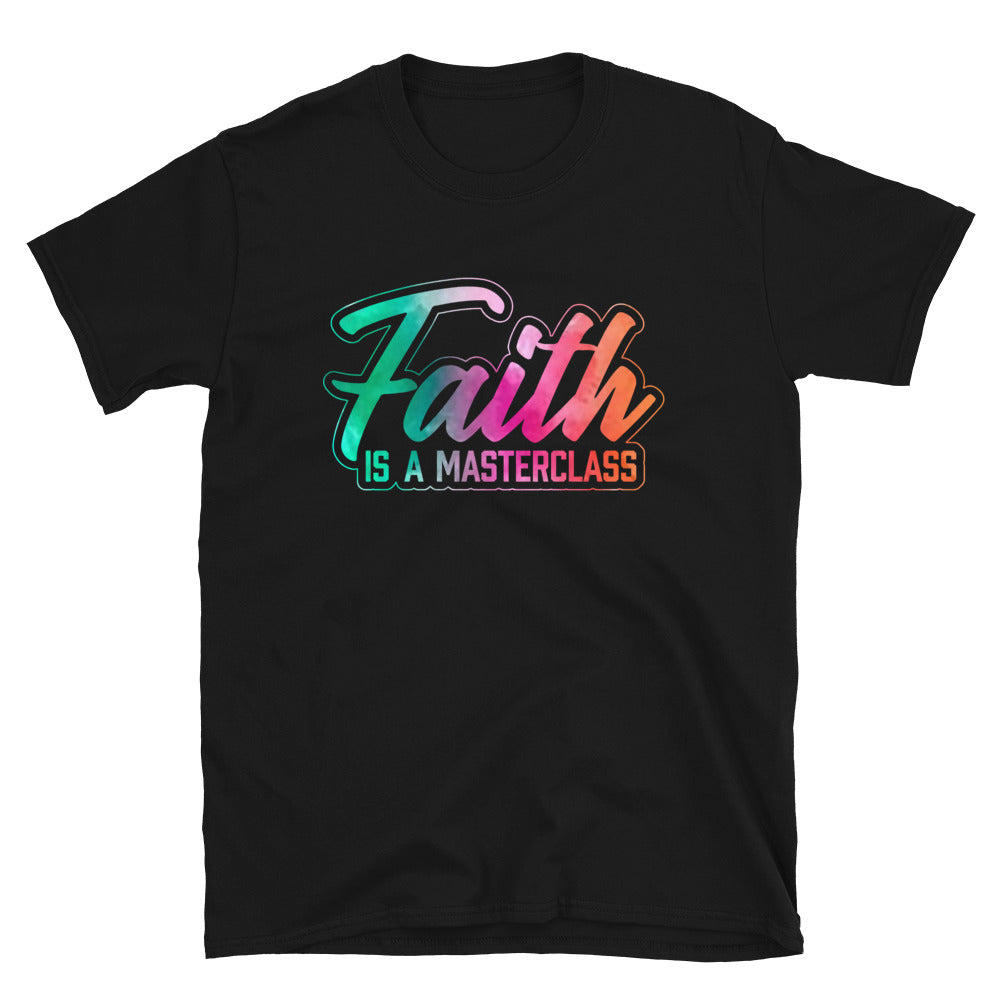 Faith is a Masterclass T-Shirt - Jean Marie's Faith Apparel 