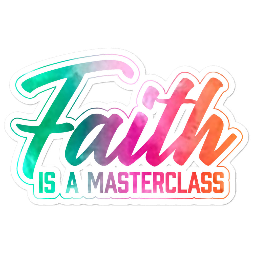 Faith is a Masterclass stickers - Jean Marie's Faith Apparel 