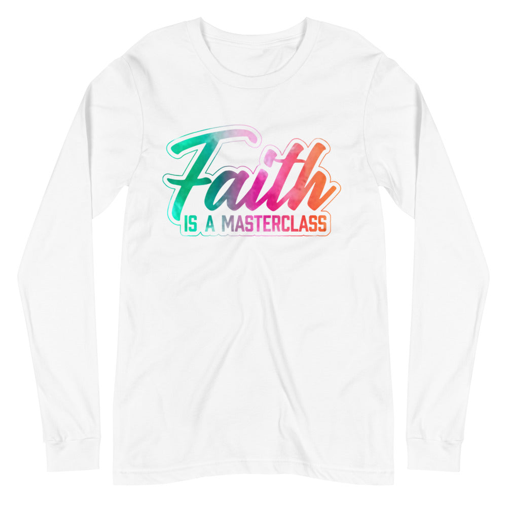 Faith is a Masterclass Long Sleeve Tee - Jean Marie's Faith Apparel 