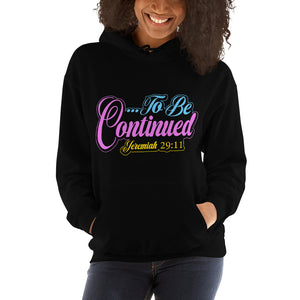 To be Continued Hoodie - Jean Marie's Faith Apparel 