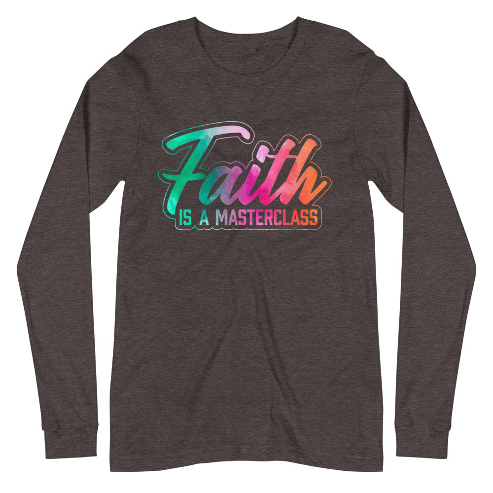 Faith is a Masterclass Long Sleeve Tee - Jean Marie's Faith Apparel 