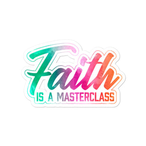 Faith is a Masterclass stickers - Jean Marie's Faith Apparel 