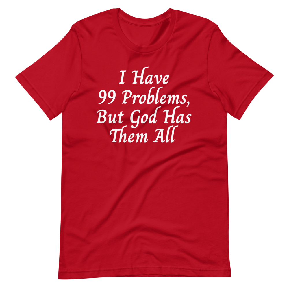 99 Problems T-Shirt - Jean Marie's Faith Apparel 