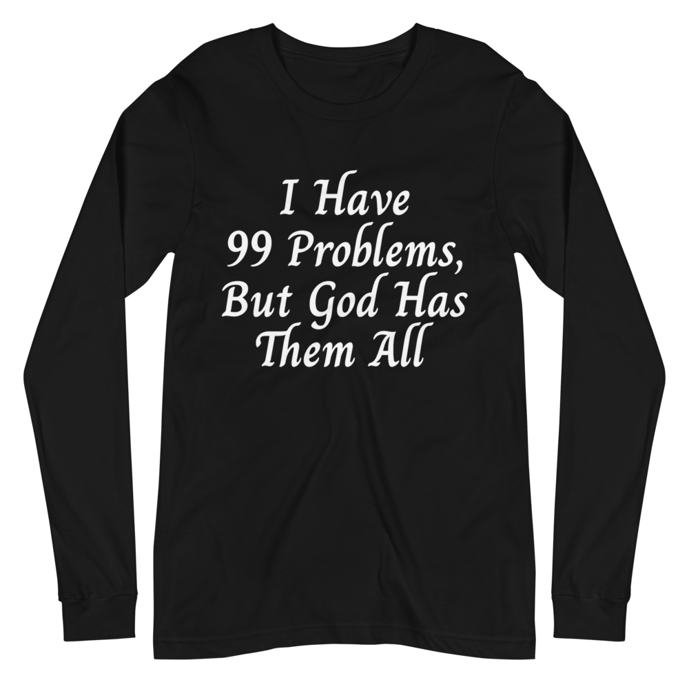 99 Problems But... Long Sleeve Tee - Jean Marie's Faith Apparel 