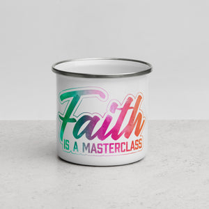 Faith is a Masterclass Enamel Mug - Jean Marie's Faith Apparel 