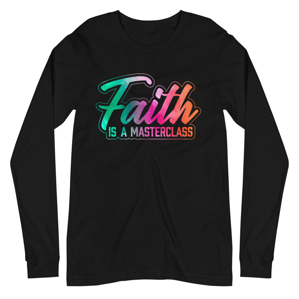 Faith is a Masterclass Long Sleeve Tee - Jean Marie's Faith Apparel 