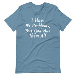 99 Problems T-Shirt - Jean Marie's Faith Apparel 